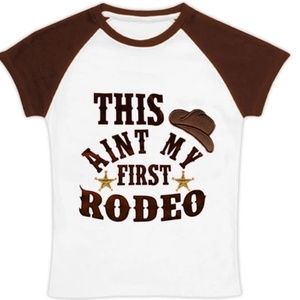 THIS AINT MY FIRST RODEO MOMMY SHIRT